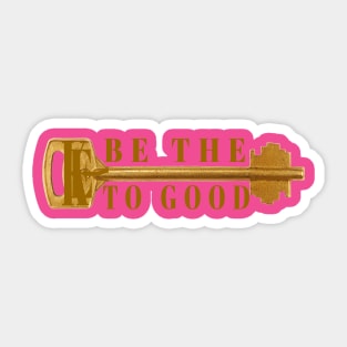 Be the Key to Good Sticker